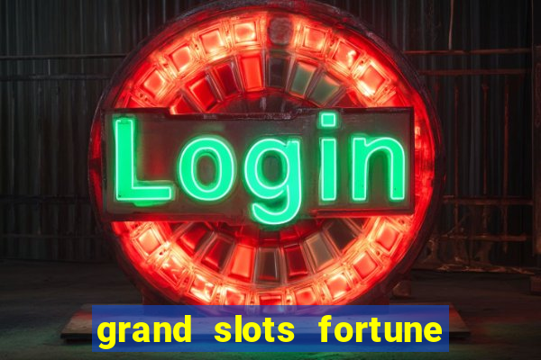 grand slots fortune tiger slots