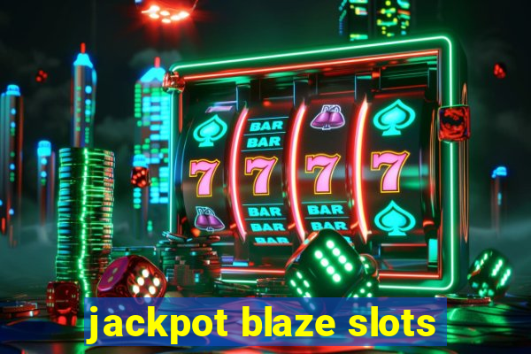 jackpot blaze slots