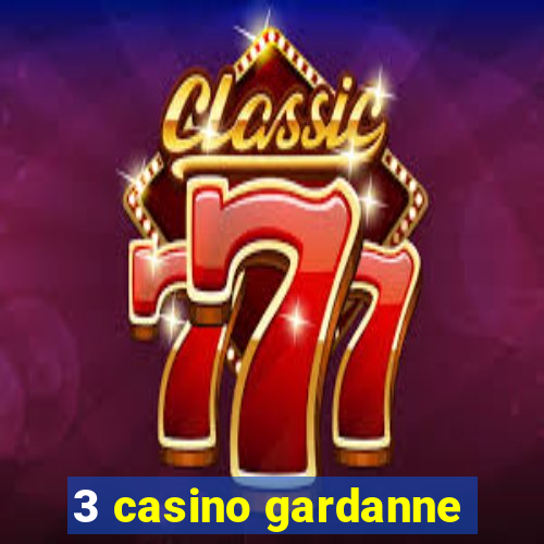 3 casino gardanne