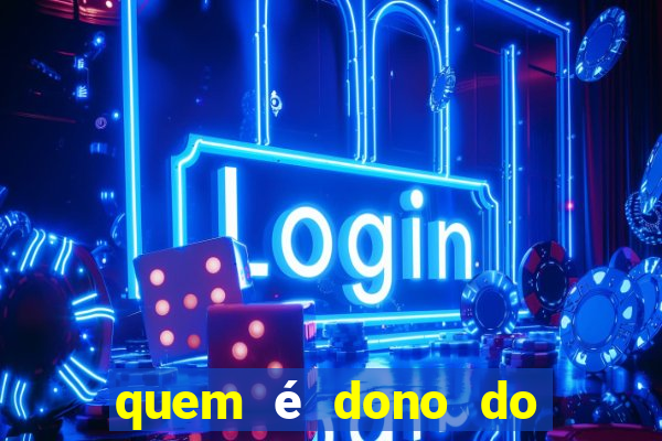 quem é dono do jogo do tigrinho