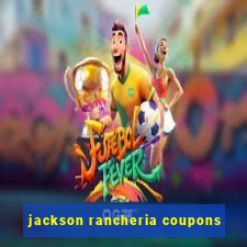 jackson rancheria coupons