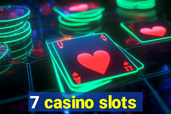 7 casino slots