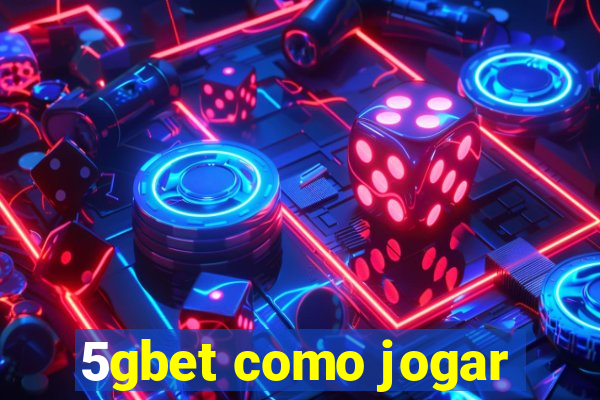 5gbet como jogar