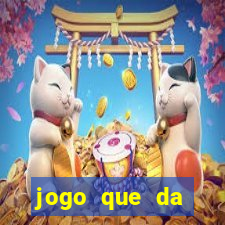 jogo que da dinheiro de verdade gratis