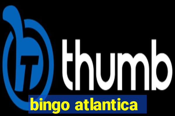 bingo atlantica