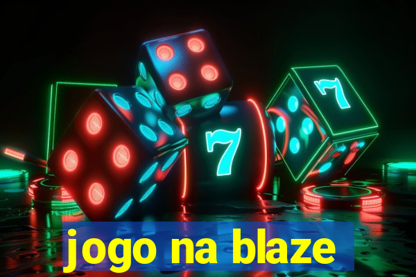 jogo na blaze