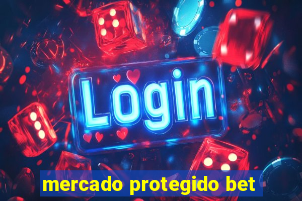 mercado protegido bet