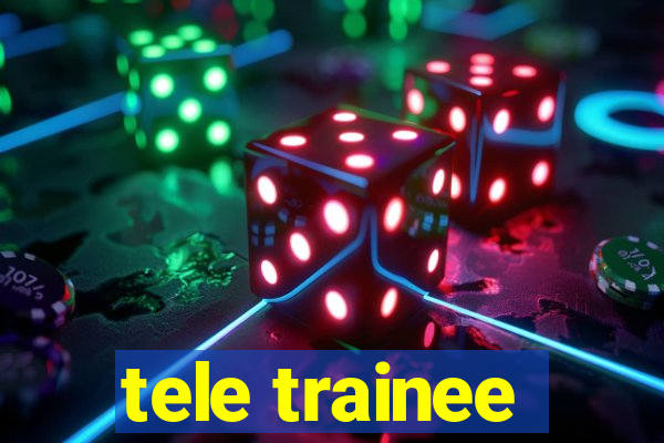 tele trainee