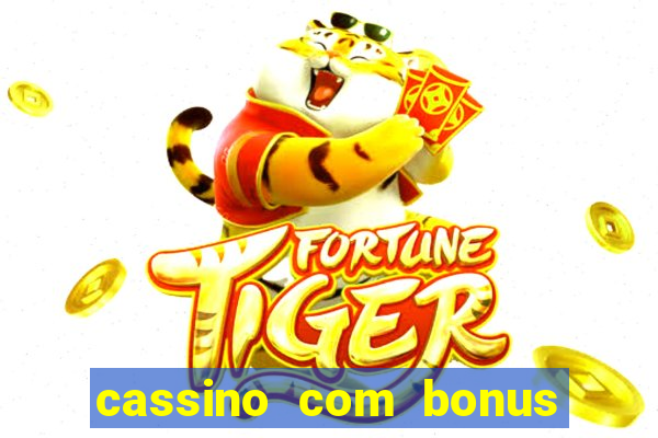 cassino com bonus de cadastro sem deposito