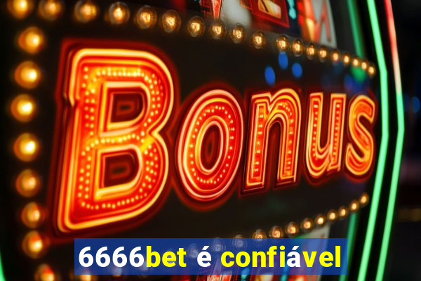 6666bet é confiável