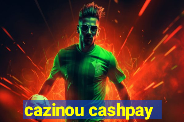 cazinou cashpay