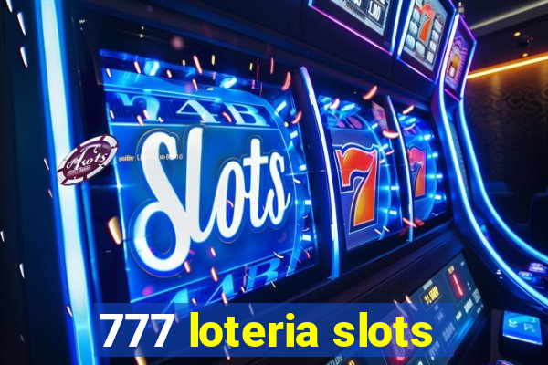 777 loteria slots