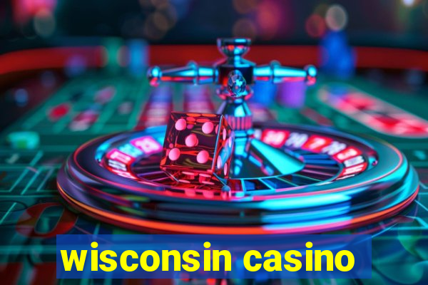 wisconsin casino