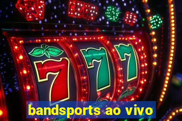 bandsports ao vivo