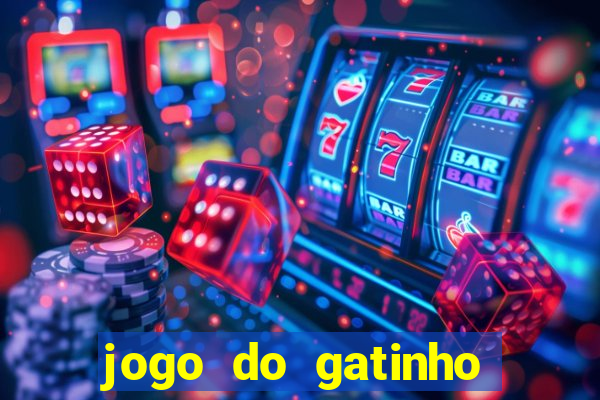 jogo do gatinho que ganha dinheiro