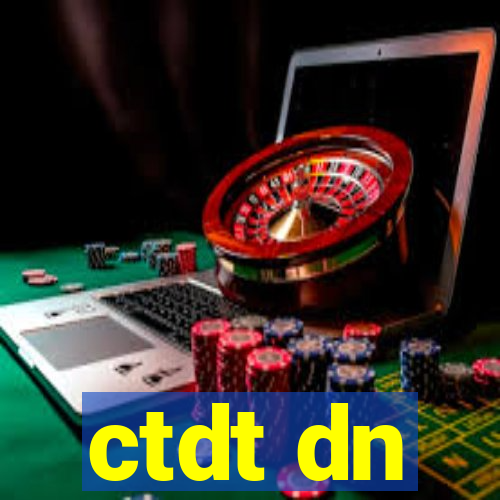 ctdt dn