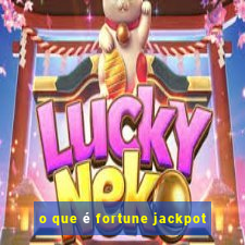 o que é fortune jackpot