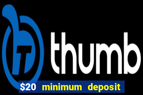 $20 minimum deposit casino australia