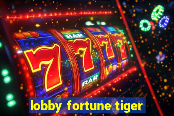 lobby fortune tiger