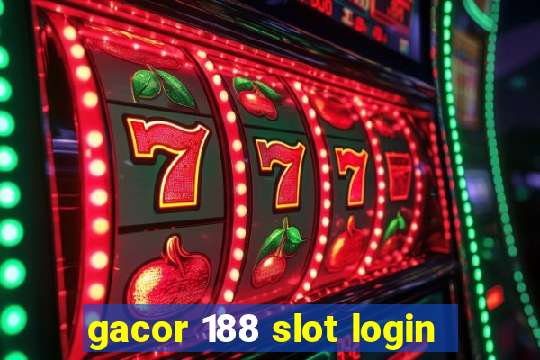 gacor 188 slot login