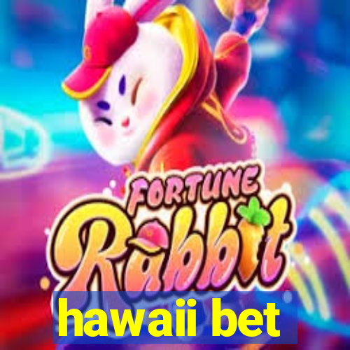 hawaii bet