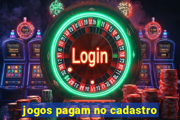 jogos pagam no cadastro