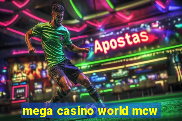 mega casino world mcw