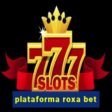 plataforma roxa bet