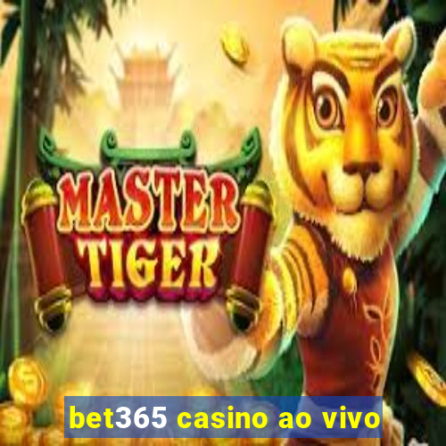 bet365 casino ao vivo