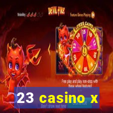 23 casino x