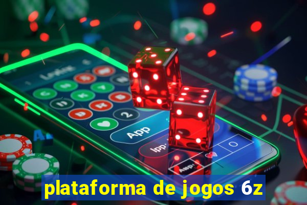 plataforma de jogos 6z