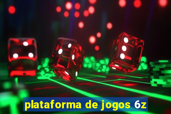 plataforma de jogos 6z