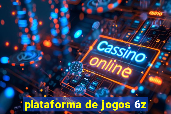 plataforma de jogos 6z