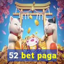 52 bet paga