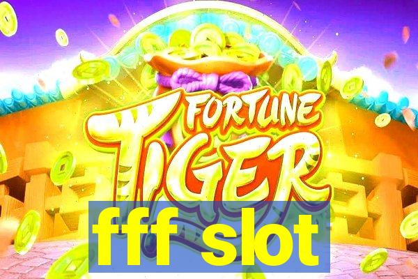 fff slot