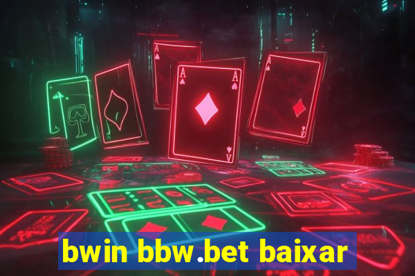 bwin bbw.bet baixar