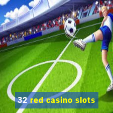 32 red casino slots