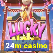 24m casino