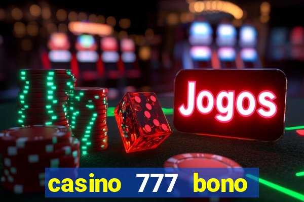 casino 777 bono sin depósito