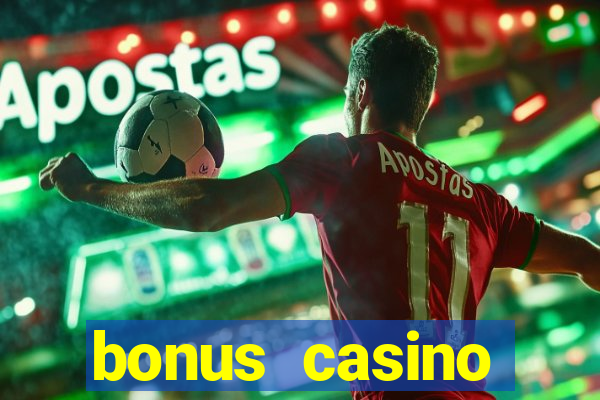 bonus casino deposit no