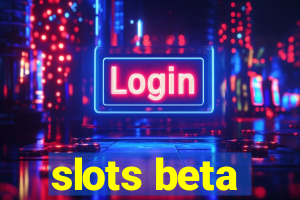 slots beta