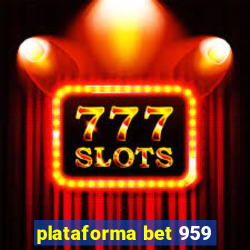 plataforma bet 959