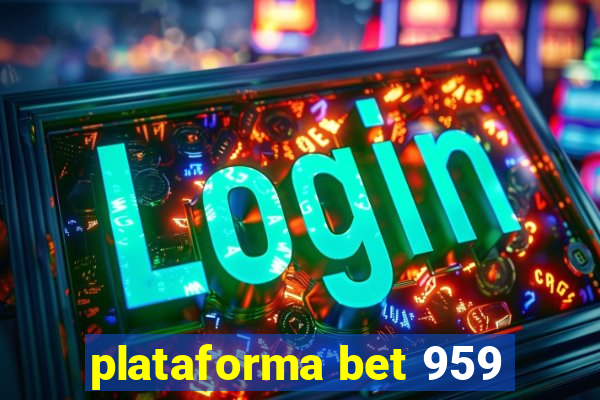 plataforma bet 959