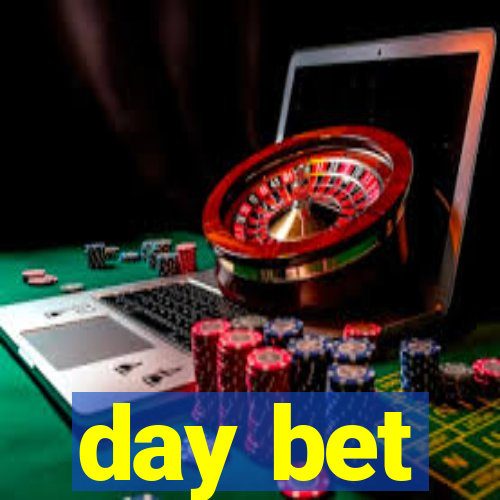 day bet