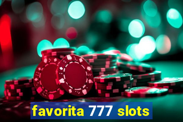 favorita 777 slots