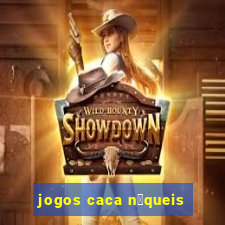 jogos caca n铆queis