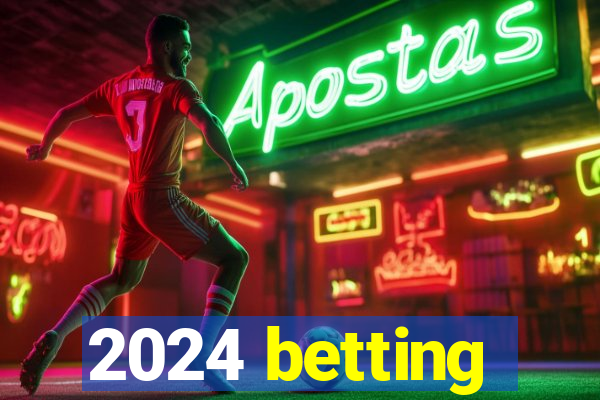 2024 betting