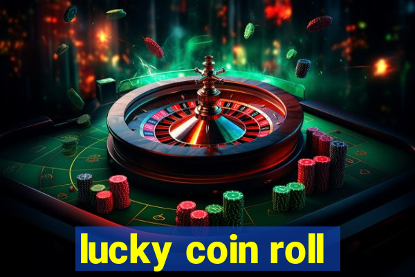 lucky coin roll