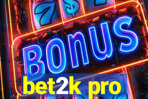 bet2k pro