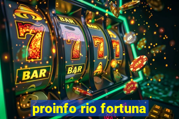 proinfo rio fortuna